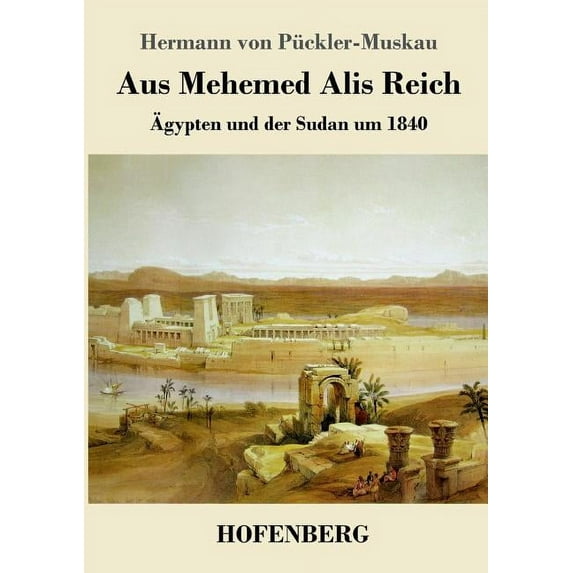 Aus Mehemed Alis Reich : Ägypten und der Sudan um 1840 (Paperback)