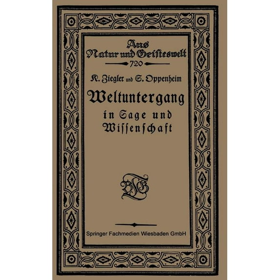 Aus Natur Und Geisteswelt Weltuntergang in Sage Und Wissenschaft, (Paperback)