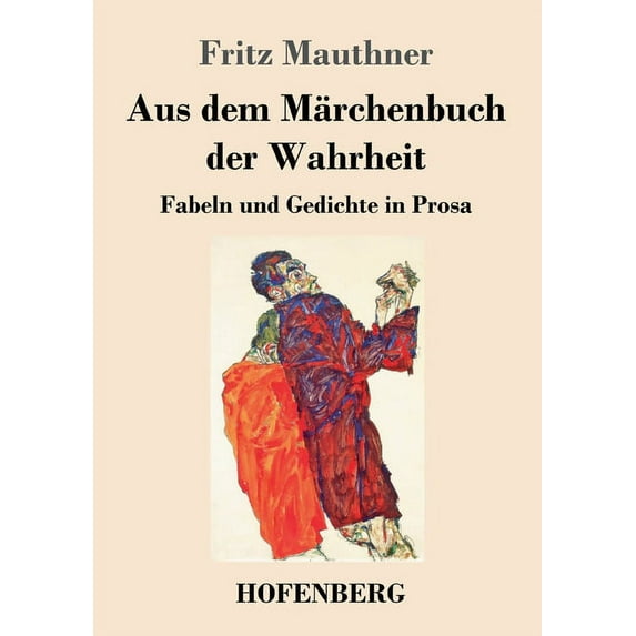 Aus dem Märchenbuch der Wahrheit : Fabeln und Gedichte in Prosa (Paperback)