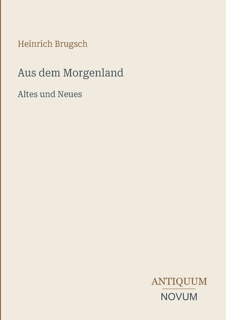 Aus dem Morgenland: Altes und Neues, (Paperback)