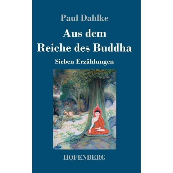Aus dem Reiche des Buddha: Sieben Erzählungen (Hardcover)