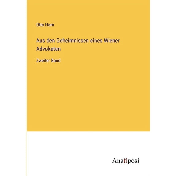 Aus den Geheimnissen eines Wiener Advokaten: Zweiter Band, (Paperback)