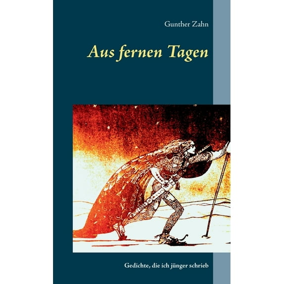 Aus fernen Tagen: Gedichte, die ich jünger schrieb, (Paperback)