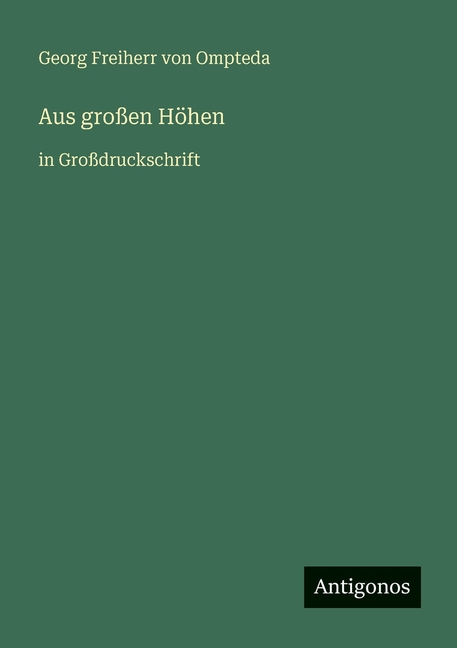 Aus groÃen HÃ¶hen: in GroÃdruckschrift, (Paperback)