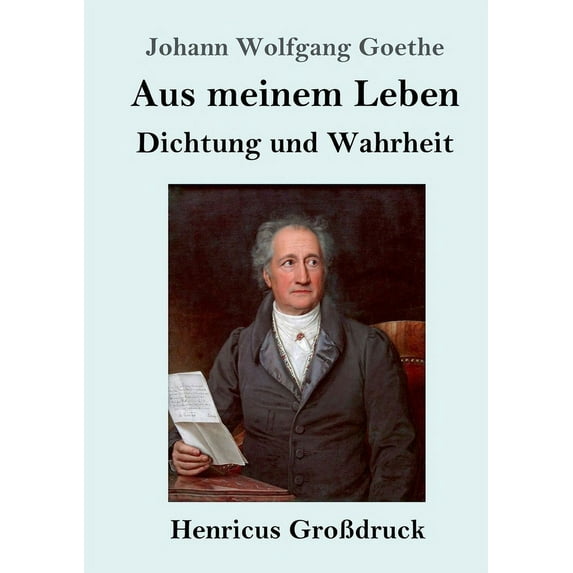 Aus meinem Leben. Dichtung und Wahrheit (Großdruck) (Paperback)