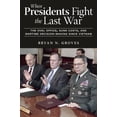 thumbnail image 1 of Ausa Books When Presidents Fight the Last War: The Oval Office, Sunk Costs, and Wartime Decision-Making Since Vietnam, (Hardcover), 1 of 1