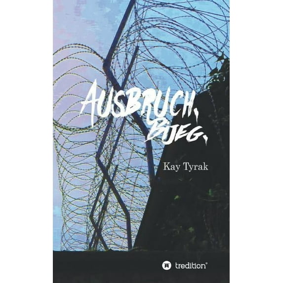 Ausbruch. Bijeg.