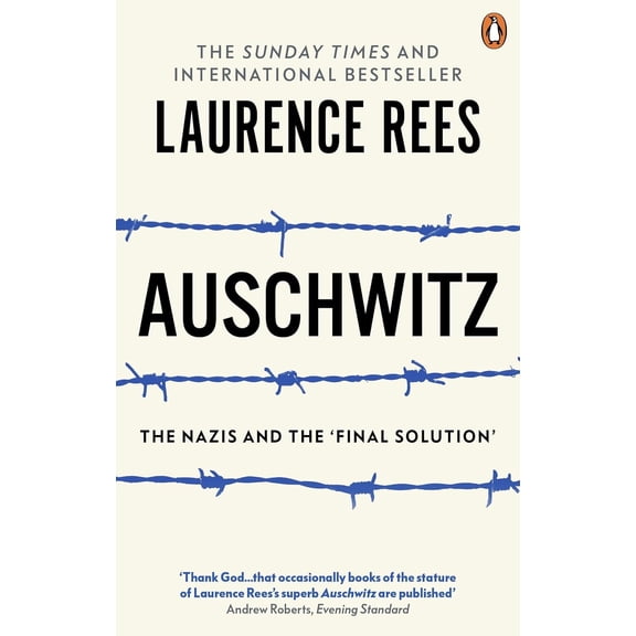 Auschwitz: The Nazis & The 'Final Solution' by Laurence Rees - Non Fiction - Paperback