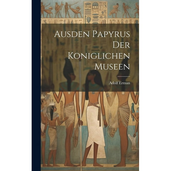 Ausden Papyrus der koniglichen Museen (Hardcover)