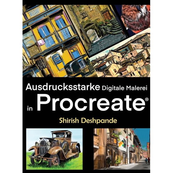 Ausdrucksstarke Digitale Malerei in Procreate: erne, atemberaubend schne, ausdrucksstarke Illustrationen am iPad zu zei, (Hardcover)
