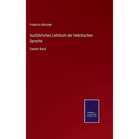 Ausführliches Lehrbuch der Hebräischen Sprache: Zweiter Band, (Hardcover)