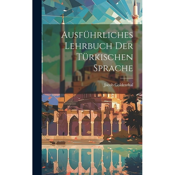 Ausführliches Lehrbuch der türkischen Sprache (Hardcover)