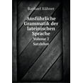 thumbnail image 1 of Ausfuhrliche Grammatik Der Lateinischen Sprache Satzlehre Volume 2 (Paperback), 1 of 1