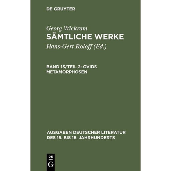 Sämtliche Werke, Band 13/Teil 2, Ovids Metamorphosen, (Hardcover)