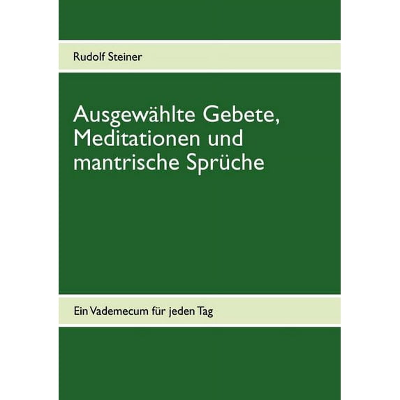 Ausgewählte Gebete, Meditationen und mantrische Sprüche : Ein Vademecum für jeden Tag (Paperback)