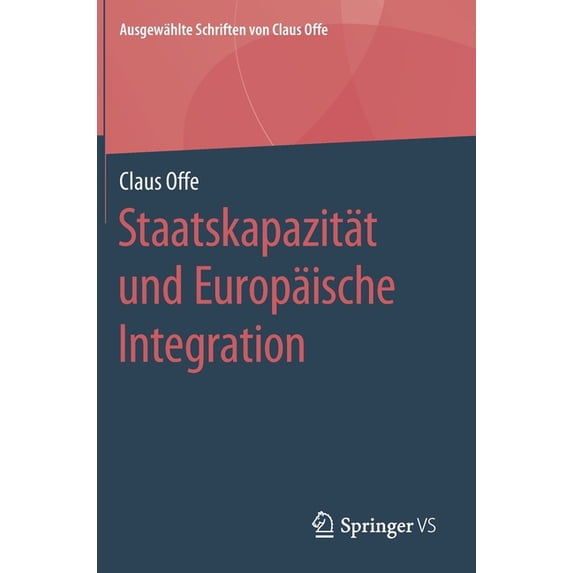 Ausgewählte Schriften Von Claus Offe Staatskapazität Und Europäische Integration, Book 5, (Hardcover)