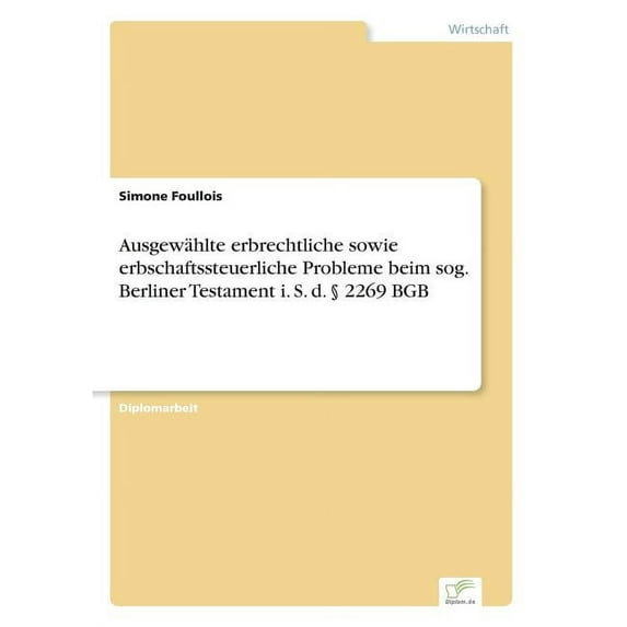 Ausgewählte erbrechtliche sowie erbschaftssteuerliche Probleme beim sog. Berliner Testament i. S. d. § 2269 BGB, (Paperback)