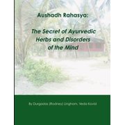 Aushadh Rahasya The Secret of Ayurvedic Herbs and Disorders of the Mind Paperback