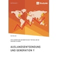 thumbnail image 1 of Auslandsentsendung und Generation Y: Eine Auswertung der Bereitschaft für den Job ins Ausland zu gehen, (Paperback), 1 of 1