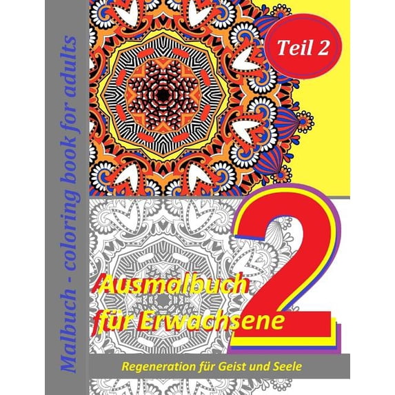 Ausmalbuch für Erwachsene : Malbuch - coloring book for adults Teil 2: Regeneration für Geist und Seele (Paperback)