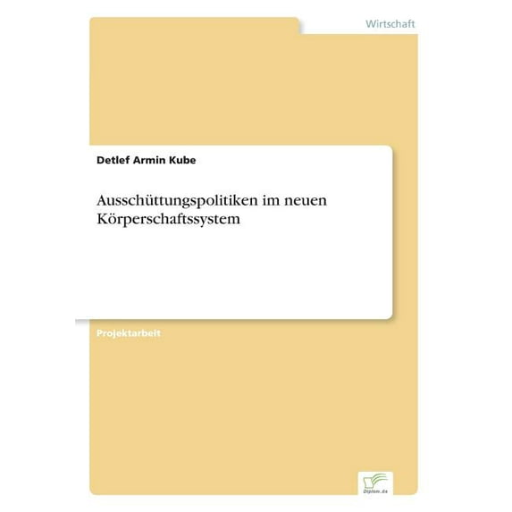 Ausschüttungspolitiken im neuen Körperschaftssystem, (Paperback)