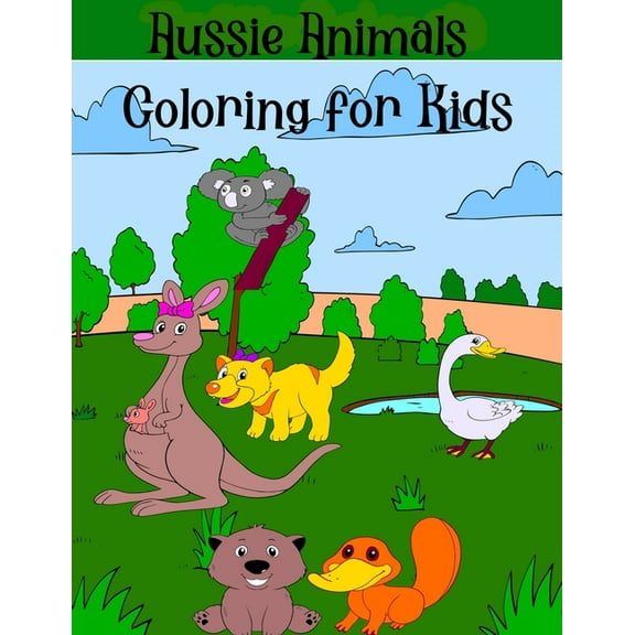 Aussie Animals: Coloring for Kids; Australian Animals to Color for Children all ages (Paperback)