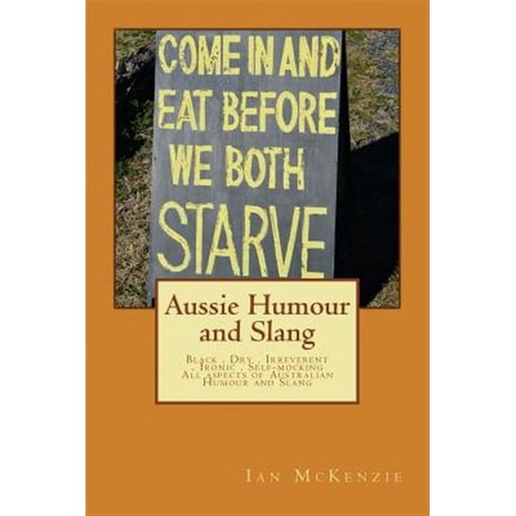 Aussie Humour and Slang (Paperback) by Ian McKenzie - Walmart.com
