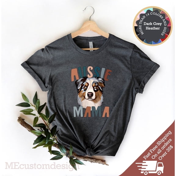 Aussie Mama T-Shirt, Australian Shepherd Dog Mom, Cute Dog Lover Tee, Pet Parent Graphic Shirt, Herding Breed Dog Owner Top All Size S-5Xl