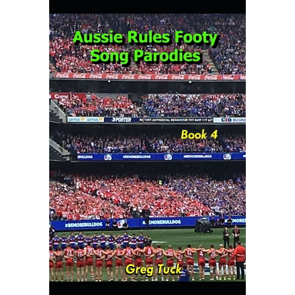 Aussie Rules Football Songs Aussie Rules Footy Song Parodies Book 4, Book 4, (Paperback)