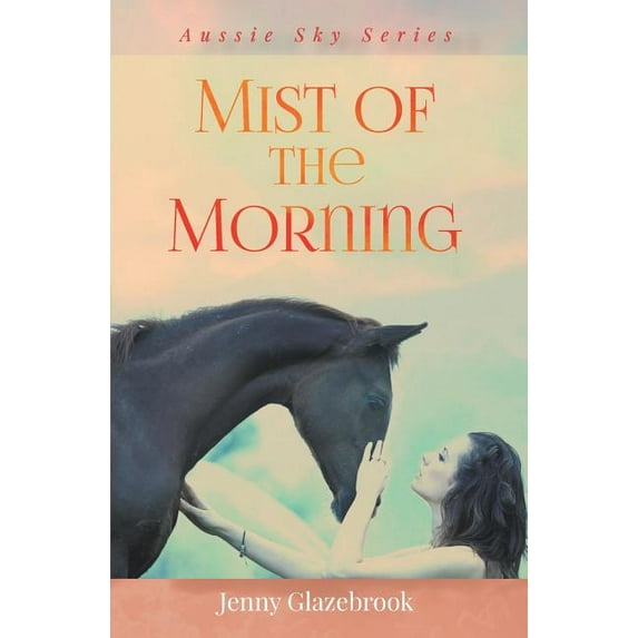 Aussie Sky Mist of the Morning, Book 4, (Paperback)