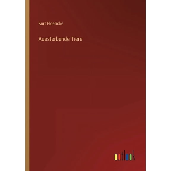 Aussterbende Tiere (Paperback)