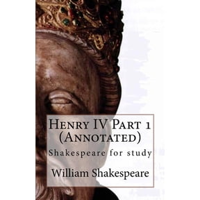 Henry IV Part 1 (Annotated): Shakespeare for study