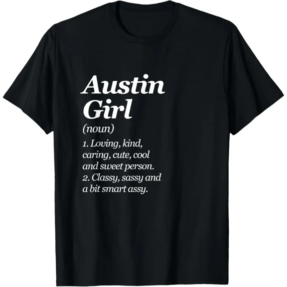Austin Girl Texas Definition Local Pride Southern Personality Unisex T-Shirt, up to size 5XL