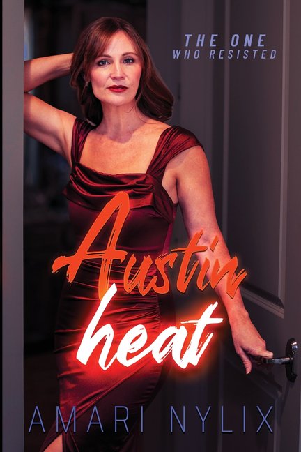 Austin Heat: THE ONE...Who Resisted, (Paperback)