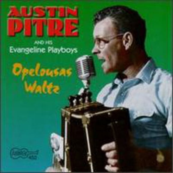 Austin Pitre - Opelousa Waltz - Music & Performance - CD
