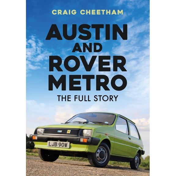 Austin and Rover Metro : The Full Story (Paperback)