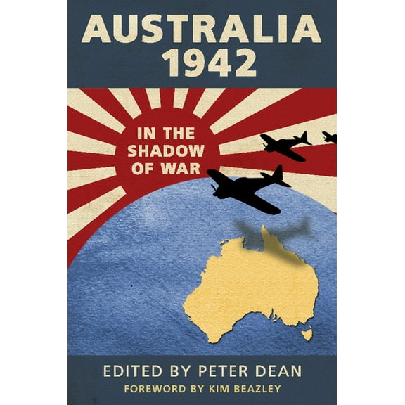 Australia 1942: In the Shadow of War, (Hardcover)