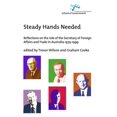 thumbnail image 1 of Australia and New Zealand School of Government (Anzsog): Steady Hands Needed: Reflections on the role of the Secretary of Foreign Affairs and Trade in Australia 1979-1999 (Paperback), 1 of 1
