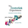 thumbnail image 1 of Australia and New Zealand School of Government (Anzsog): The Centrelink Experiment : Innovation in Service Delivery (Paperback), 1 of 1