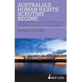 thumbnail image 1 of Australia's Human Rights Scrutiny Regime: Democratic Masterstroke or Mere Window Dressing?, (Paperback), 1 of 1