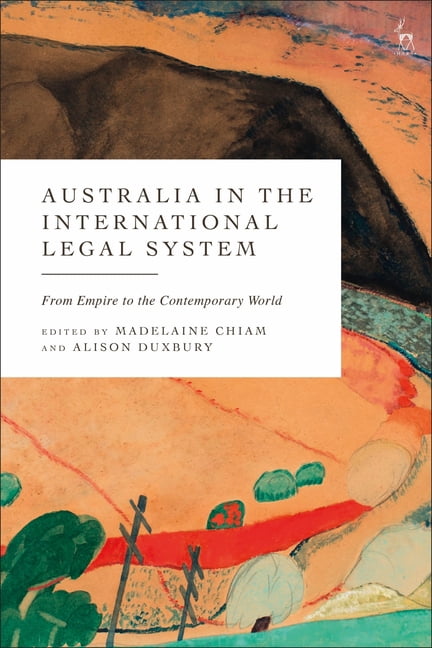 Australia in the International Legal System: From Empire to the Contemporary World, (Paperback)