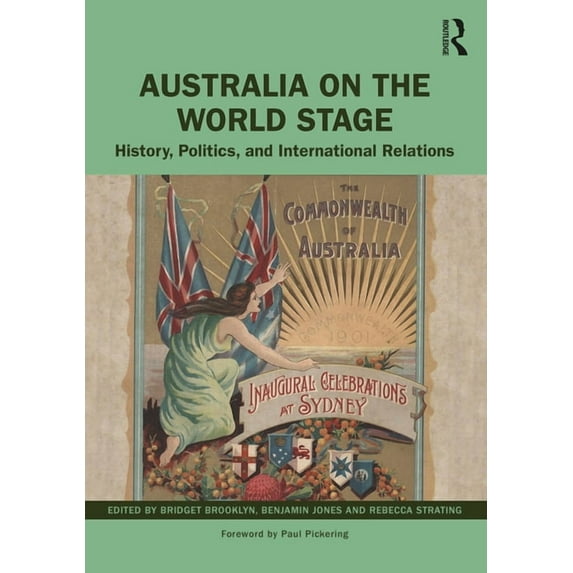 Australia on the World Stage: History, Politics, and International Relations, (Paperback)