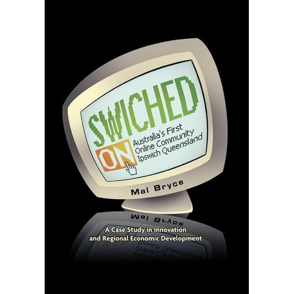 Australia's First Online Community Ipswich Queensland : A Case Study in Innovation and Regional Economic Development