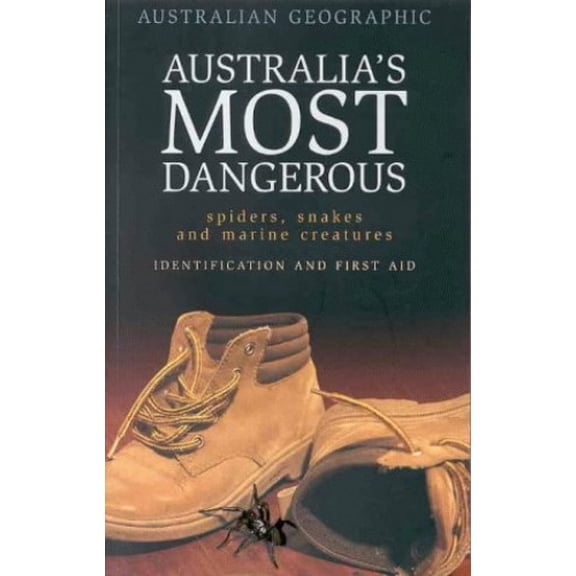 Pre-Owned Australia's Most Dangerous Spiders, Snakes and Marine Animals ; Identification and First Aid Paperback