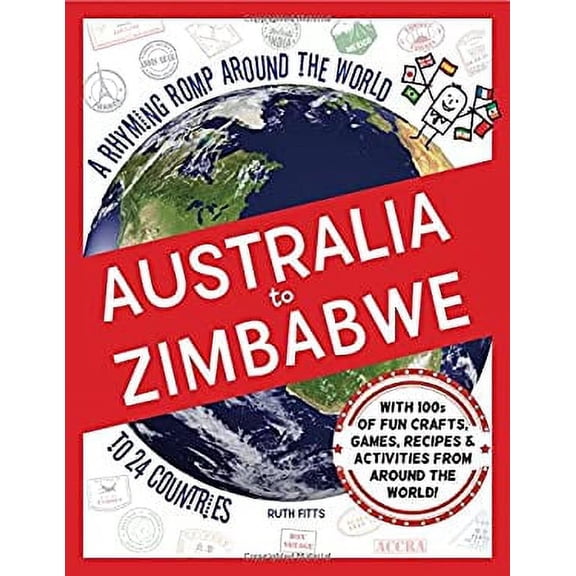 Pre-Owned Australia to Zimbabwe: A Rhyming Romp Around the World to 24 Countries (Hardcover) 0996249575 9780996249577