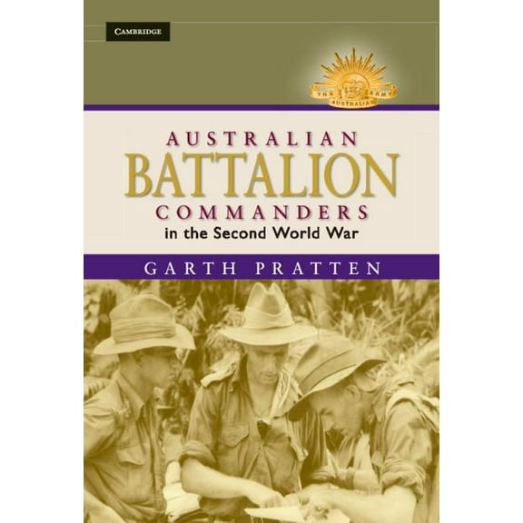 Australian Army History Australian Battalion Commanders in the Second World War, (Hardcover)