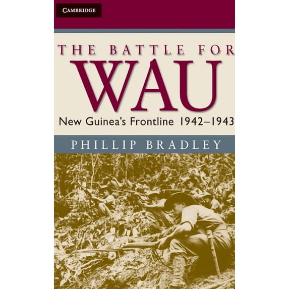 Australian Army History The Battle for Wau, (Hardcover)