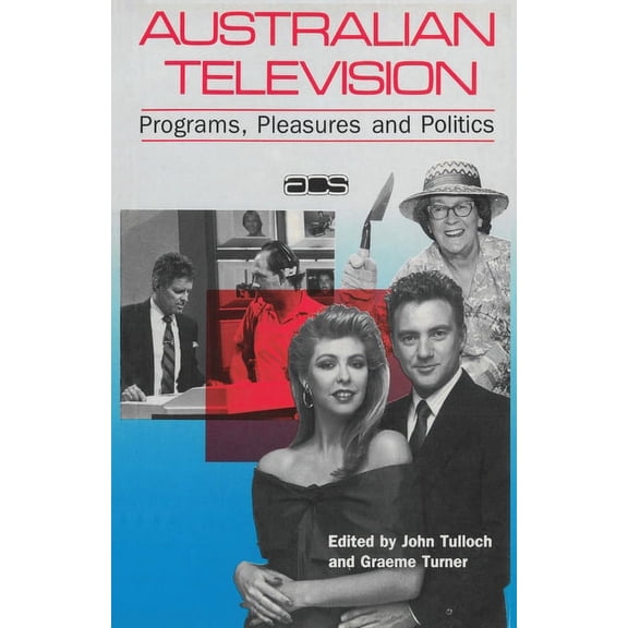 Australian Cultural Studies Australian Television: Programs, pleasures and politics, (Paperback)