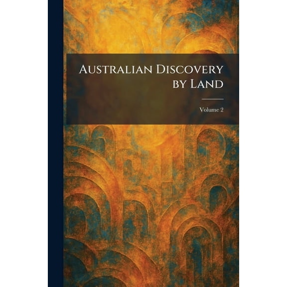 Australian Discovery by Land, (Paperback)