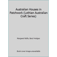 thumbnail image 1 of Pre-Owned Australian Houses in Patchwork (Lothian Australian Craft Series) (Paperback) 0850914523 9780850914528, 1 of 1